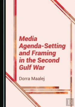 Bertrand.pt - Media Agenda-Setting And Framing In The Second Gulf War