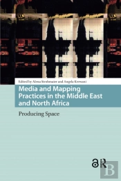 Media And Mapping Practices In The Middle East And North Africa