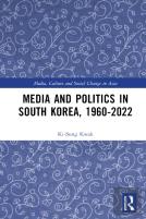 Media And Politics In South Korea, 1960-2022