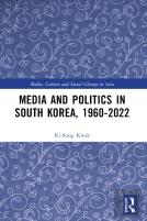 Media And Politics In South Korea, 1960-2022