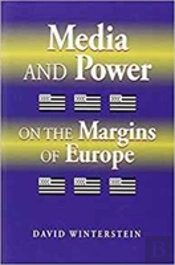 Media And Power On The Margins Of Europe