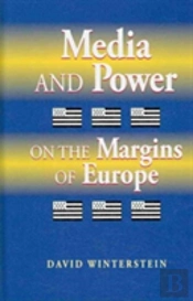 Media And Power On The Margins Of Europe