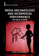 Media Archaeology And Intermedial Performance