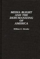 Media Blight And The Dehumanizing Of America