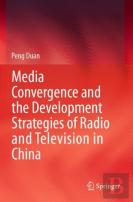 Media Convergence And The Development Strategies Of Radio And Television In China