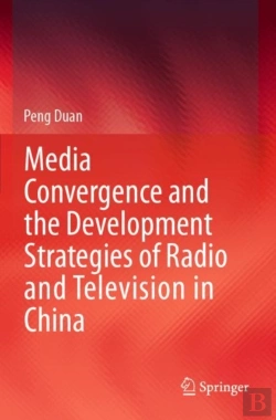 Bertrand.pt - Media Convergence And The Development Strategies Of Radio And Television In China