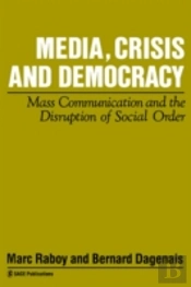 Media, Crisis And Democracy