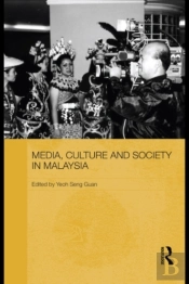 Media, Culture And Society In Malaysia
