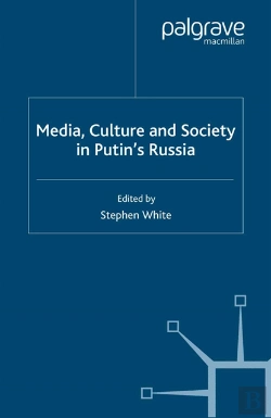 Bertrand.pt - Media, Culture And Society In Putin'S Russia