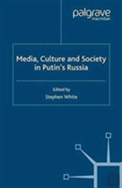 Bertrand.pt - Media, Culture And Society In Putin'S Russia
