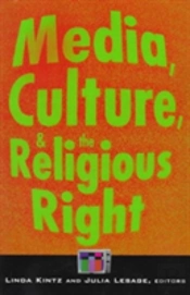 Media, Culture, And The Religious Right