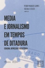 Media e Jornalismo em Tempos de Ditadura