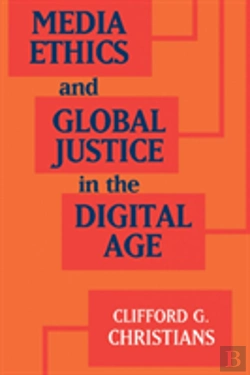 Bertrand.pt - Media Ethics And Global Justice In The Digital Age