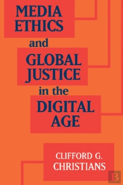 Bertrand.pt - Media Ethics And Global Justice In The Digital Age