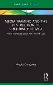 Media Framing And The Destruction Of Cultural Heritage