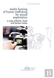 Media Framing Of Human Trafficking For Sexual Exploitation