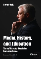 Media, History, And Education - Three Ways To Ukrainian Independence