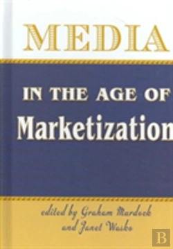 Bertrand.pt - Media In The Age Of Marketization