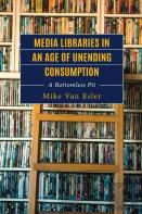 Media Libraries In An Age Of Unending Consumption