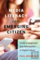 Media Literacy And The Emerging Citizen