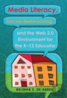 Media Literacy, Social Networking, And The Web 2.0 Environment For The K-12 Educator
