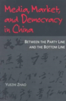 Media, Market, And Democracy In China