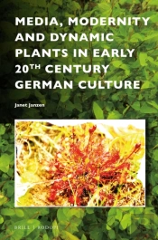 Media, Modernity And Dynamic Plants In Early 20th Century German Culture
