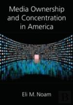 Media Ownership And Concentration In America
