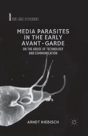 Media Parasites In The Early Avant-Garde