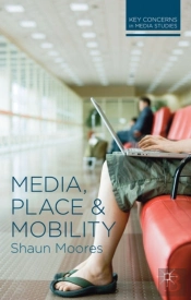 Media, Place And Mobility