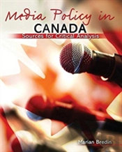 Media Policy In Canada: Sources For Critical Analysis