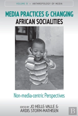 Bertrand.pt - Media Practices And Changing African Socialities