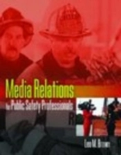 Media Relations For Public Safety Professionals