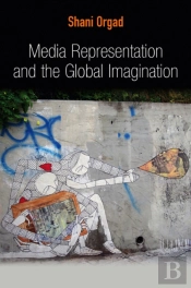 Media Representation And The Global Imagination