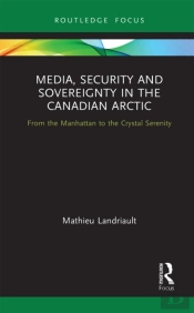 Media, Security And Sovereignty In The Canadian Arctic
