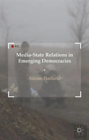 Media-State Relations In Emerging Democracies