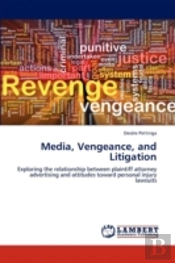 Media, Vengeance, And Litigation