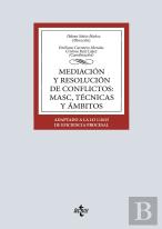 Mediacion Y Resolucion De Conflictos: Masc, Tecnicas Y Ambitos