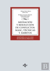 Mediacion Y Resolucion De Conflictos: Masc, Tecnicas Y Ambitos
