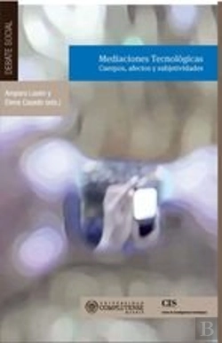 Bertrand.pt - Mediaciones Tecnológicas: Cuerpos, Afectos Y Subjetividades