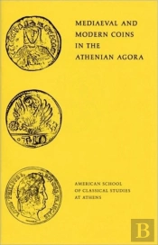 Mediaeval And Modern Coins In The Athenian Agora