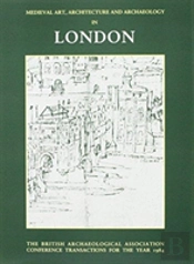 Mediaeval Art, Architecture And Archaeology In London
