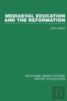 Mediaeval Education And The Reformation