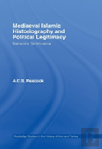 Mediaeval Islamic Historiography And Political Legitimacy