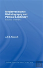 Mediaeval Islamic Historiography And Political Legitimacy