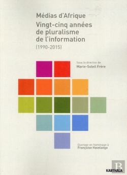Bertrand.pt - Médias D'Afrique ; Vingt-Cinq Années De Pluralisme De L'Information (1990-2015)