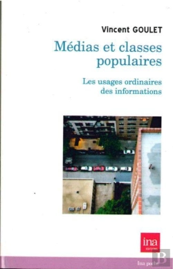Bertrand.pt - Médias Et Classes Populaires ; Les Usages Ordinaires Des Informations