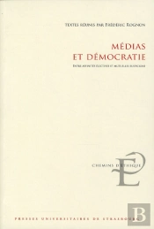 Medias Et Democratie. Entre Affinites Electives Et Mutuelles Suspicio Ns