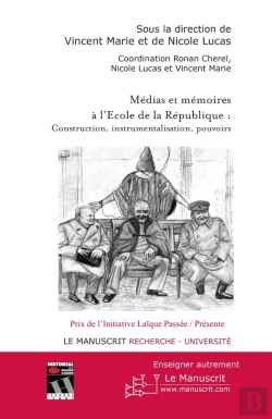 Bertrand.pt - Médias Et Mémoires À L'École De La République ; Construction, Instrumentalisation, Pouvoirs