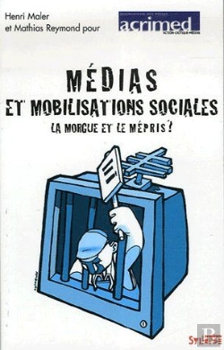 Bertrand.pt - Médias Et Mobilisations Sociales ; La Morgue Et Le Mépris ?